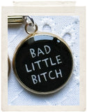 BAD LITTLE BITCH