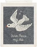 INNER PEACE MY ASS