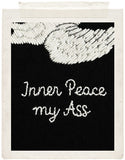 INNER PEACE MY ASS