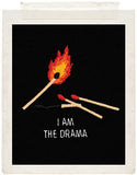 I AM THE DRAMA
